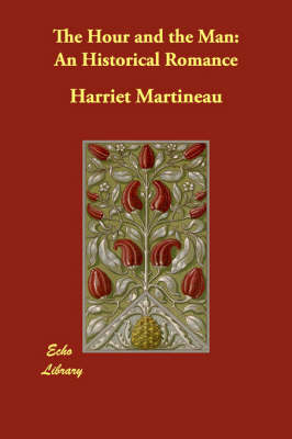 The Hour and the Man: An Historical Romance (Paperback)