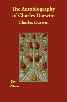 The Autobiography of Charles Darwin (Paperback)
