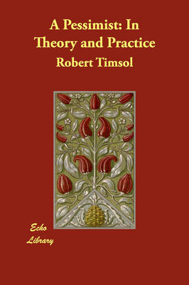 A Pessimist: In Theory and Practice (Paperback)
