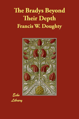 The Bradys Beyond Their Depth (Paperback)