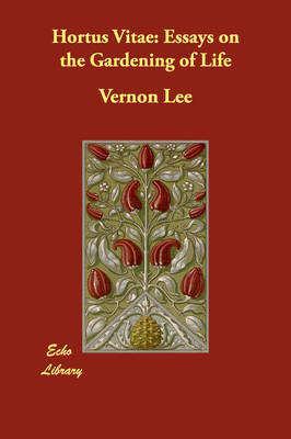 Hortus Vitae: Essays on the Gardening of Life (Paperback)