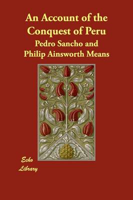 An Account of the Conquest of Peru (Paperback)
