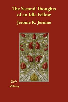 The Second Thoughts of an Idle Fellow (Paperback)