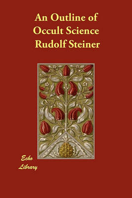 An Outline of Occult Science (Paperback)