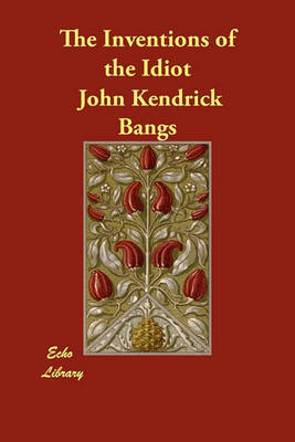 The Inventions of the Idiot (Paperback)