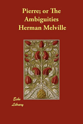 Pierre; Or the Ambiguities (Paperback)