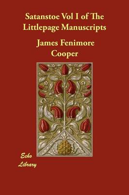 Satanstoe Vol I of the Littlepage Manuscripts (Paperback)