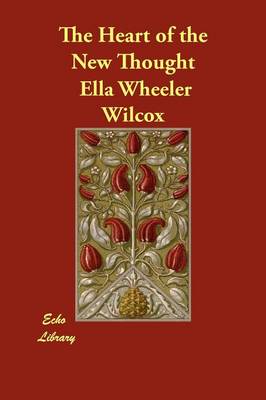 The Heart of the New Thought (Paperback)