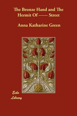 The Bronze Hand and the Hermit of ------ Street (Paperback)