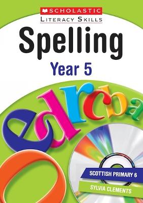 Spelling: Year 5 - New Scholastic Literacy Skills