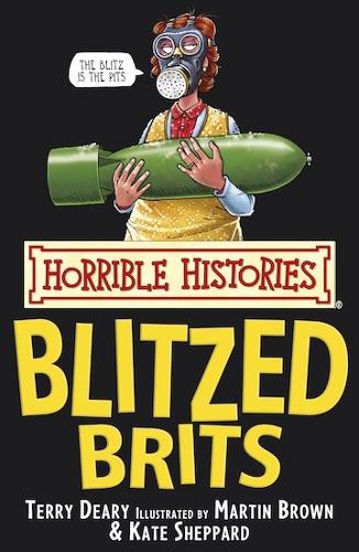 The Blitzed Brits - Horrible Histories (Paperback)