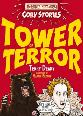 Horrible Histories Gory Stories: Tower of Terror - Horrible Histories Gory Storie (Paperback)