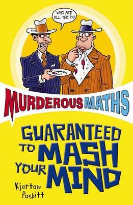 Murderous Maths Guaranteed to Mash Your Mind: More Muderous Maths - Murderous Maths (Paperback)