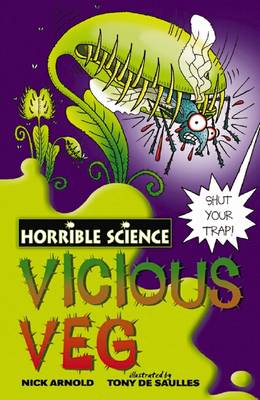Horrible Science: Vicious Veg - Horrible Science (Paperback)
