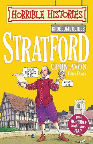 Gruesome Guides: Stratford-upon-Avon - Horrible Histories (Paperback)