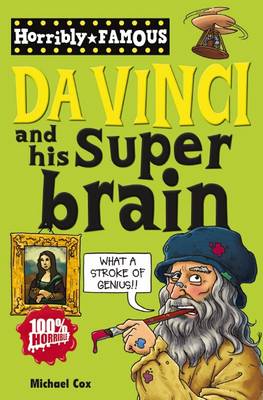 Horribly Famous: Da Vinci and His Super Brain (Paperback)