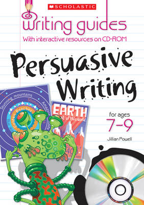 Persuasive Writing for Ages 7-9 - Writing Guides