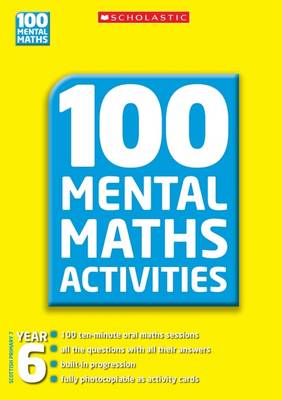 100 Mental Maths Activities Year 6 - 100 Mental Maths Activities (Paperback)