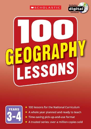 100 Geography Lessons: Years 3-4 - 100 Lessons - New Curriculum