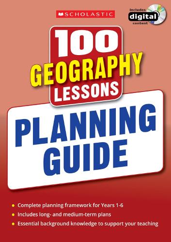 100 Geography Lessons: Planning Guide - 100 Lessons - New Curriculum
