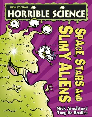 Space, Stars and Slimy Aliens - Horrible Science (Paperback)