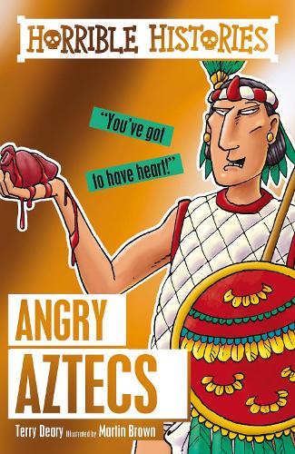 Angry Aztecs - Horrible Histories (Paperback)