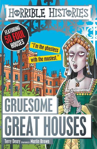 Gruesome Great Houses - Terry Deary