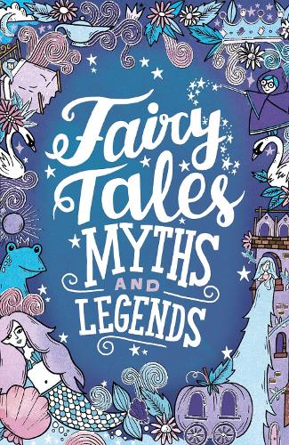 Fairy Tales, Myths and Legends - Emma Adams