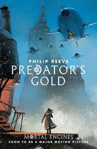 Predator's Gold - Mortal Engines Quartet (Paperback)