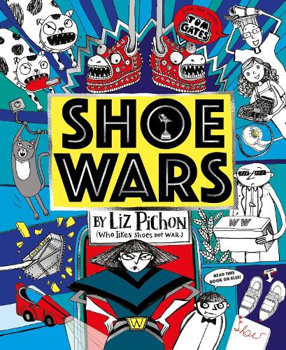 Shoe Wars (the laugh-out-loud, packed-with-pictures new adventure from the creator of Tom Gates) (Paperback)