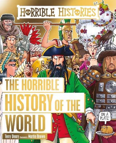 Horrible History of the World - Horrible Histories (Paperback)