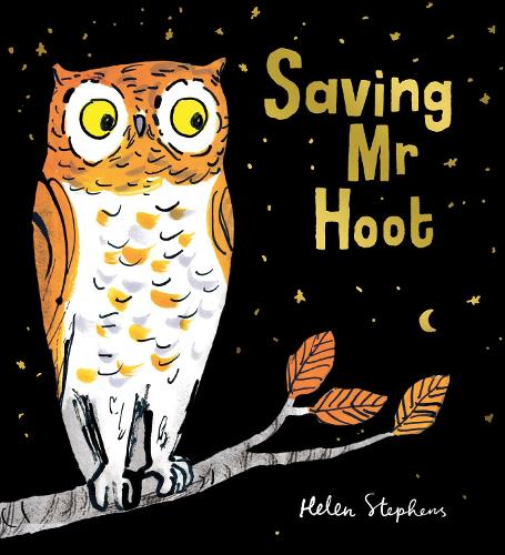 Saving Mr Hoot Hb By Helen Stephens Waterstones Saving Mr Hoot Hb By Helen Stephens Waterstones