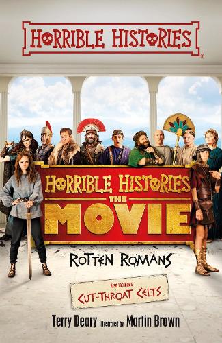 Rotten Romans and Cut-throat Celts - Horrible Histories, the Movie: Rotten Romans (Paperback)