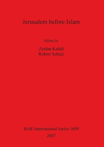 Jerusalem before Islam - British Archaeological Reports International Series (Paperback)