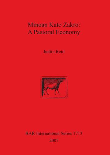 Minoan Kato Zakro: A Pastoral Economy - British Archaeological Reports International Series (Paperback)