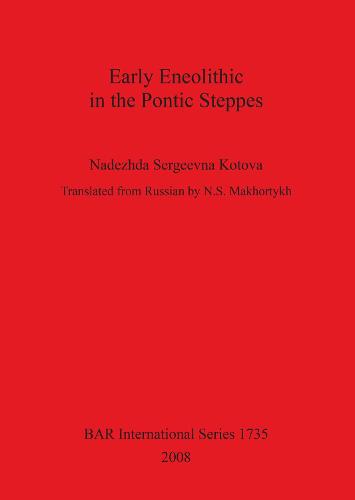 Early Eneolithic in the Pontic Steppes - British Archaeological Reports International Series (Paperback)