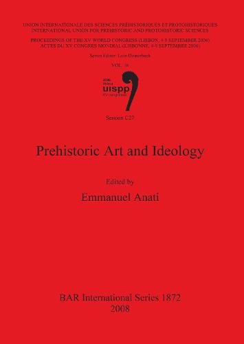Prehistoric Art and Ideology: Session C27 - British Archaeological Reports International Series (Paperback)