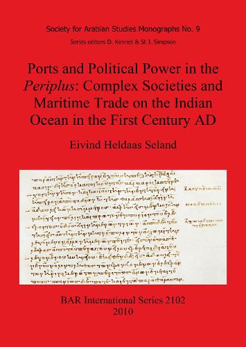 Ports and Political Power in the Periplus Complex societies and maritime trade on the Indian Ocean in the first century AD - British Archaeological Reports International Series (Paperback)