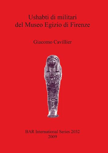 Ushabti di militari del Museo Egizio di Firenze - British Archaeological Reports International Series (Paperback)