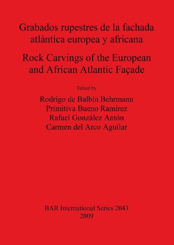 Grabados rupestres de la fachada atlantica europea y africana / Rock Carvings of the European and African Atlantic Facade - British Archaeological Reports International Series (Paperback)