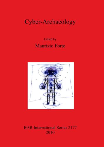 Cyber-Archaeology - British Archaeological Reports International Series (Paperback)