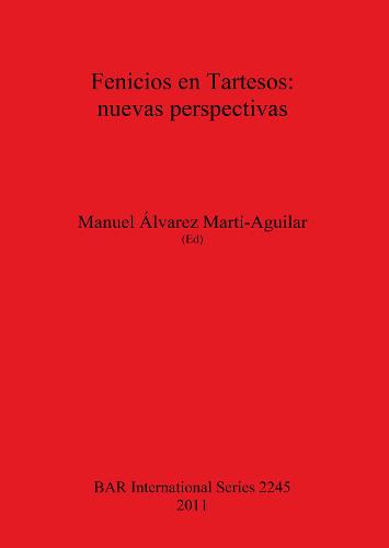 Fenicios en Tartesos: nuevas perspectivas - British Archaeological Reports International Series (Paperback)