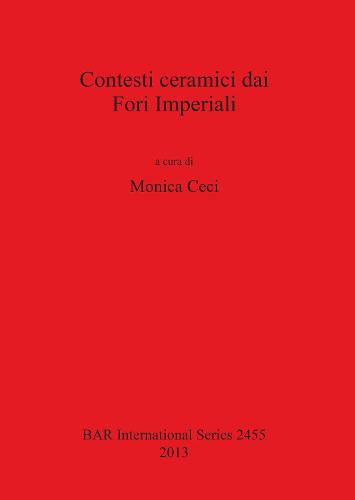 Contesti ceramici dai Fori Imperiali - British Archaeological Reports International Series (Paperback)