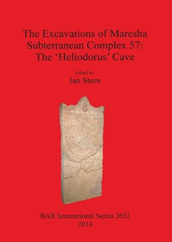 The Excavations of Maresha Subterranean Complex 57 - British Archaeological Reports International Series (Paperback)