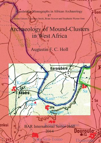 Archaeology of Mound-Clusters in West Africa - British Archaeological Reports International Series (Paperback)