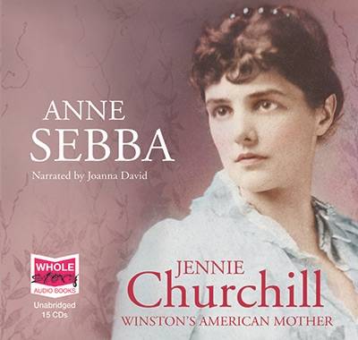 Jennie Churchill: Winston's American Mother (CD-Audio)
