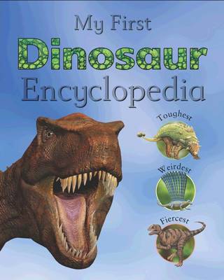 My First Dinosaur Encyclopedia | Waterstones