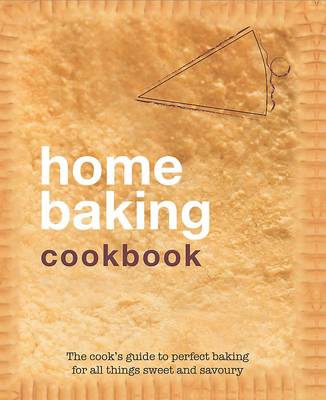Home Baking Cookbook (Hardback)