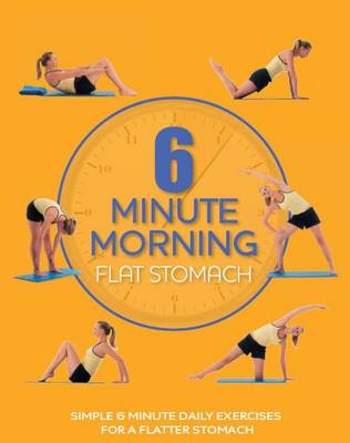 Flat Stomach - 6 Minute Morning (Paperback)
