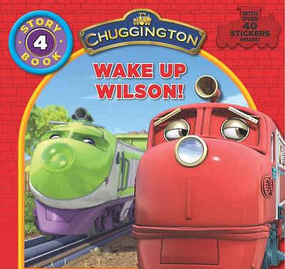 "Chuggington" Storybook: Wake Up Wilson (Hardback)